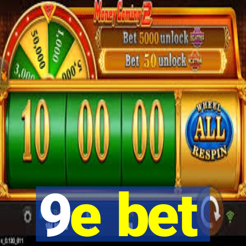 9e bet
